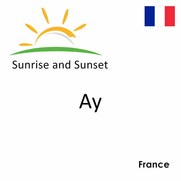 Sunrise and sunset times for Ay, France