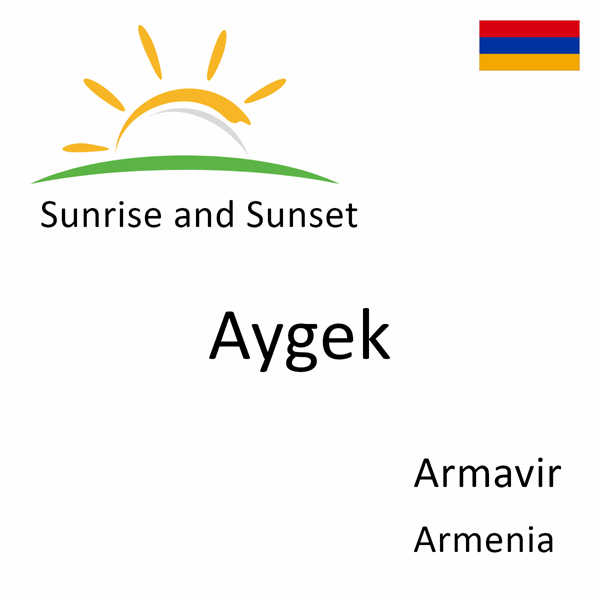 Sunrise and sunset times for Aygek, Armavir, Armenia