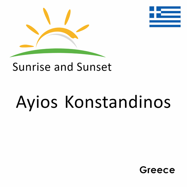 Sunrise and sunset times for Ayios Konstandinos, Greece