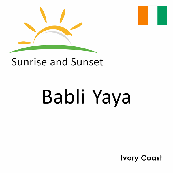 Sunrise and sunset times for Babli Yaya, Ivory Coast