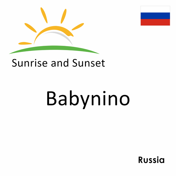 Sunrise and sunset times for Babynino, Russia