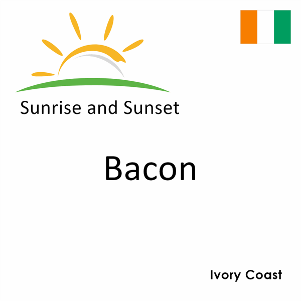 Sunrise and sunset times for Bacon, Ivory Coast