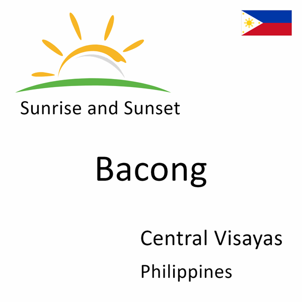 Sunrise and sunset times for Bacong, Central Visayas, Philippines