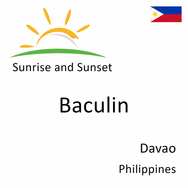 Sunrise and sunset times for Baculin, Davao, Philippines