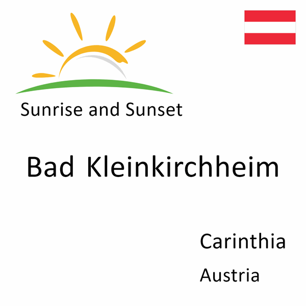 Sunrise and sunset times for Bad Kleinkirchheim, Carinthia, Austria