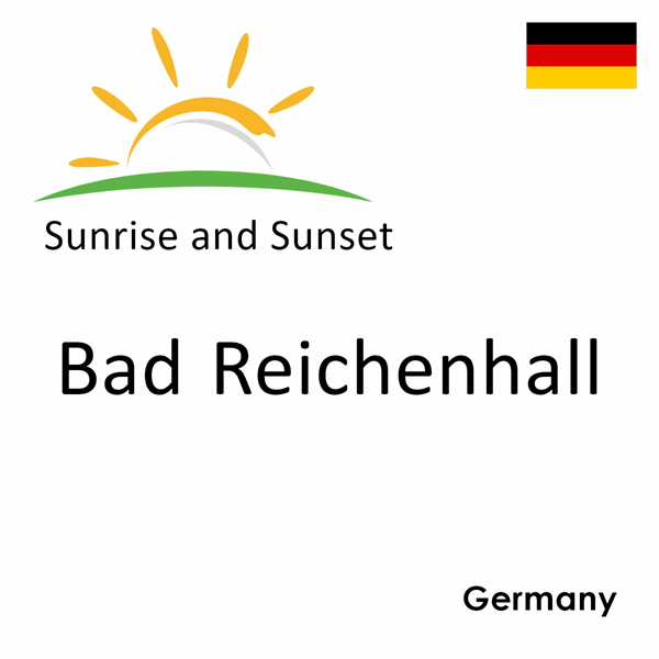 Sunrise and sunset times for Bad Reichenhall, Germany