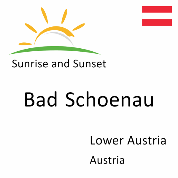 Sunrise and sunset times for Bad Schoenau, Lower Austria, Austria