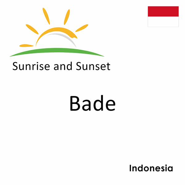 Sunrise and sunset times for Bade, Indonesia