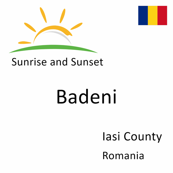 Sunrise and sunset times for Badeni, Iasi County, Romania