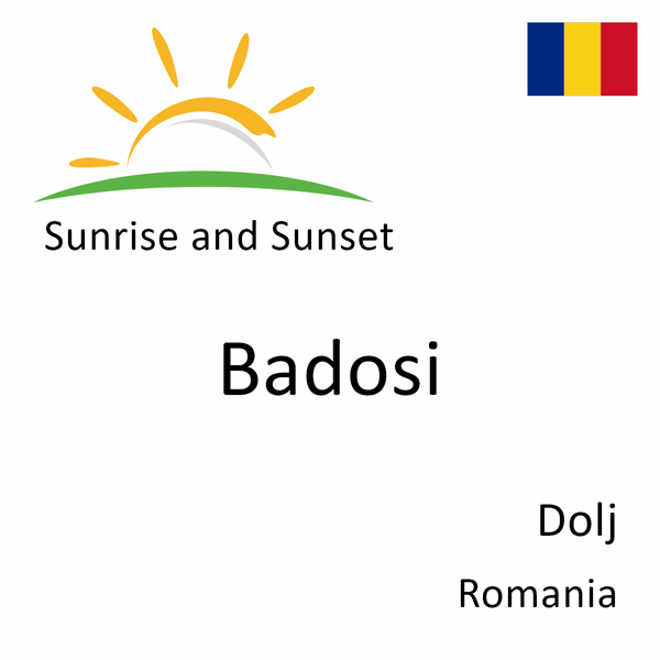 Sunrise and sunset times for Badosi, Dolj, Romania