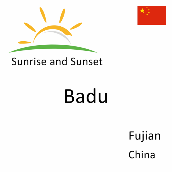 Sunrise and sunset times for Badu, Fujian, China