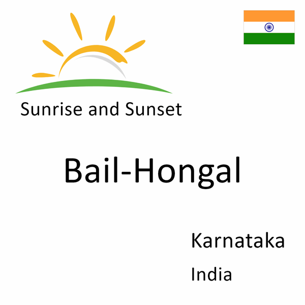 Sunrise and sunset times for Bail-Hongal, Karnataka, India