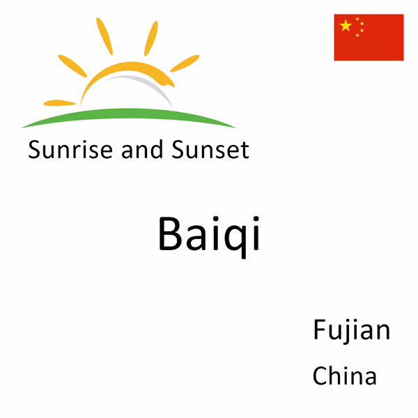 Sunrise and sunset times for Baiqi, Fujian, China