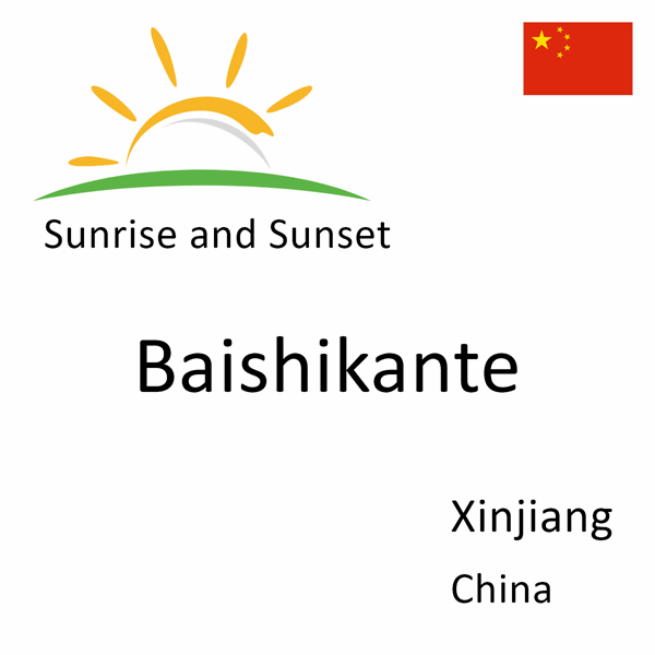 Sunrise and sunset times for Baishikante, Xinjiang, China