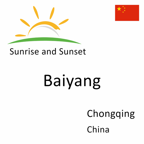 Sunrise and sunset times for Baiyang, Chongqing, China