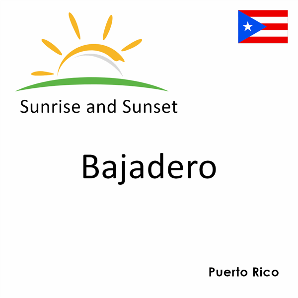 Sunrise and sunset times for Bajadero, Puerto Rico