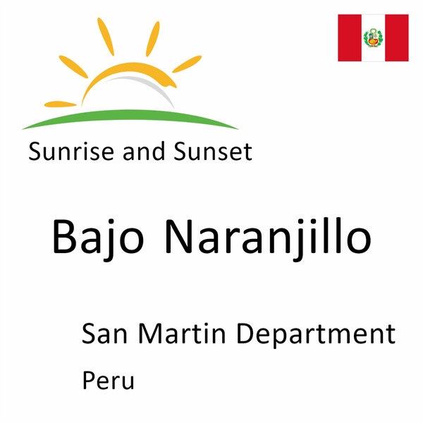 Sunrise and sunset times for Bajo Naranjillo, San Martin Department, Peru