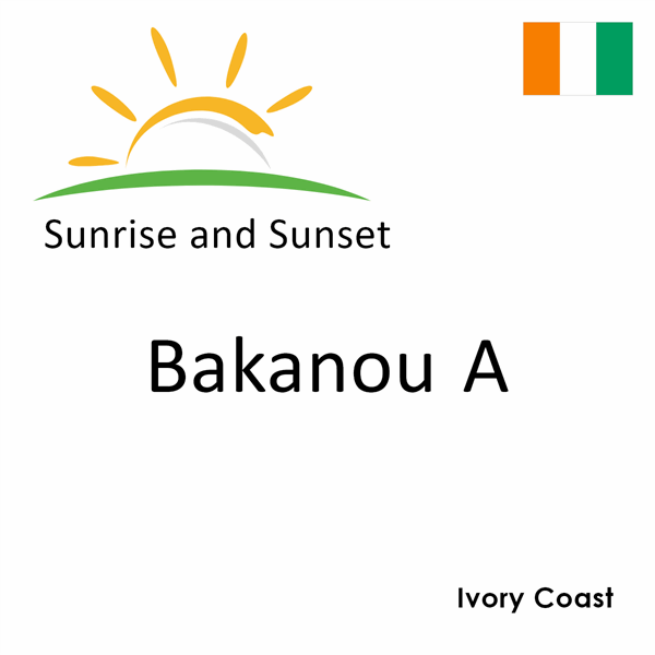 Sunrise and sunset times for Bakanou A, Ivory Coast