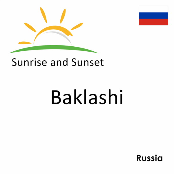 Sunrise and sunset times for Baklashi, Russia