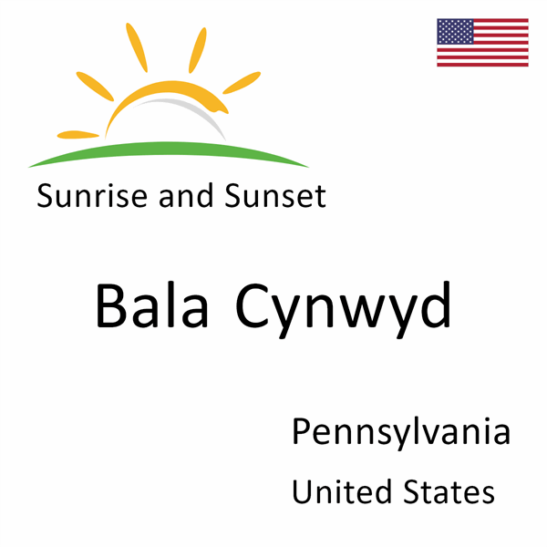 Sunrise and sunset times for Bala Cynwyd, Pennsylvania, United States