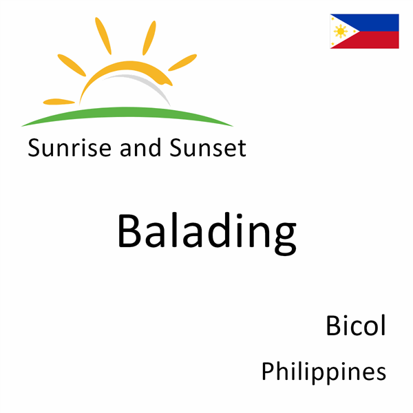 Sunrise and sunset times for Balading, Bicol, Philippines