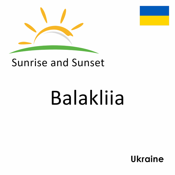 Sunrise and sunset times for Balakliia, Ukraine