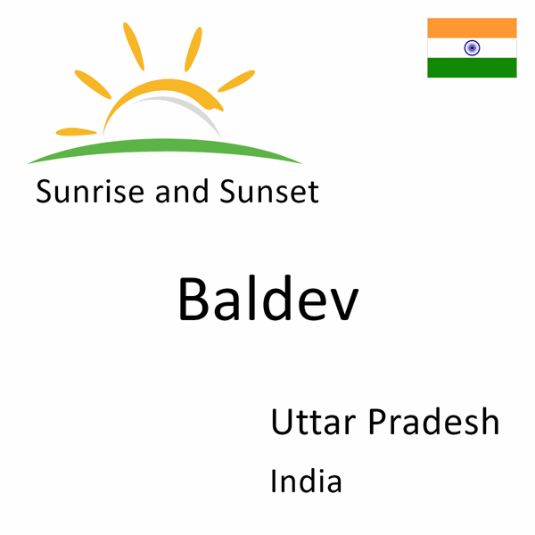 Sunrise and sunset times for Baldev, Uttar Pradesh, India