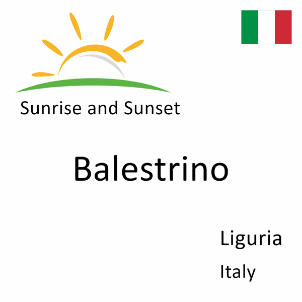 Sunrise and sunset times for Balestrino, Liguria, Italy