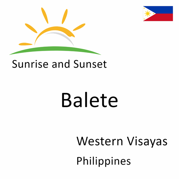 Sunrise and sunset times for Balete, Western Visayas, Philippines