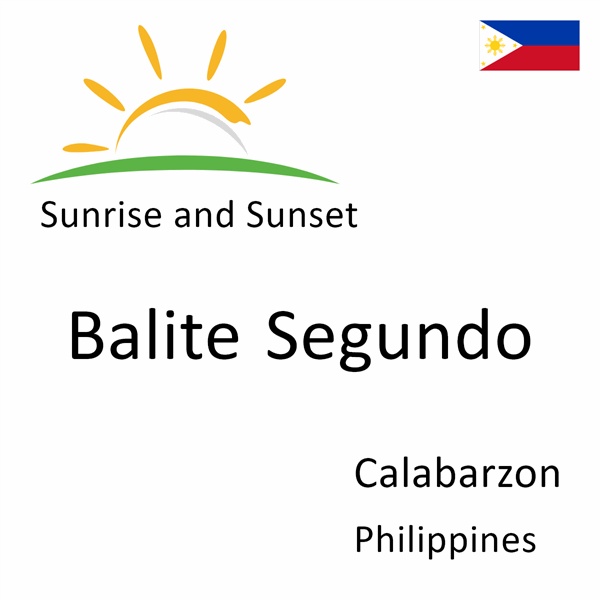 Sunrise and sunset times for Balite Segundo, Calabarzon, Philippines