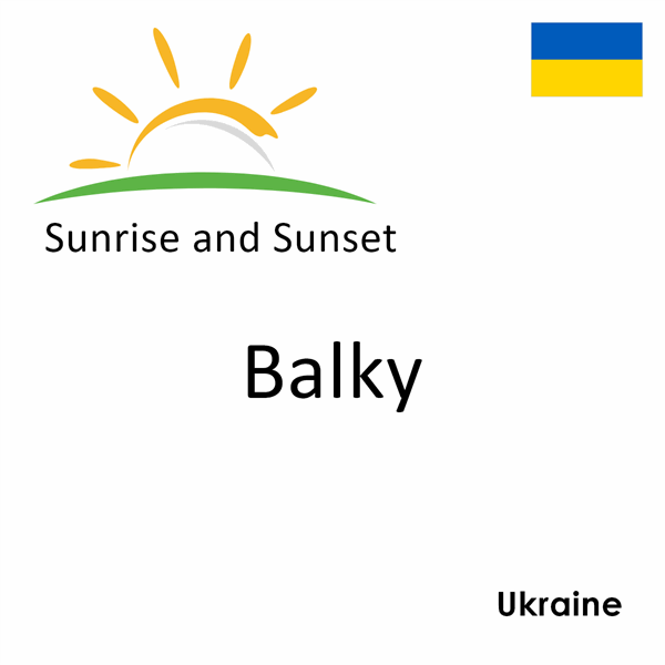 Sunrise and sunset times for Balky, Ukraine