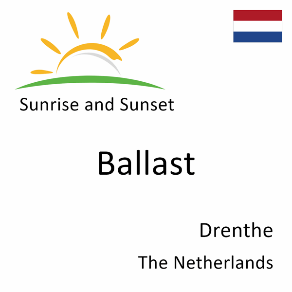 Sunrise and sunset times for Ballast, Drenthe, The Netherlands