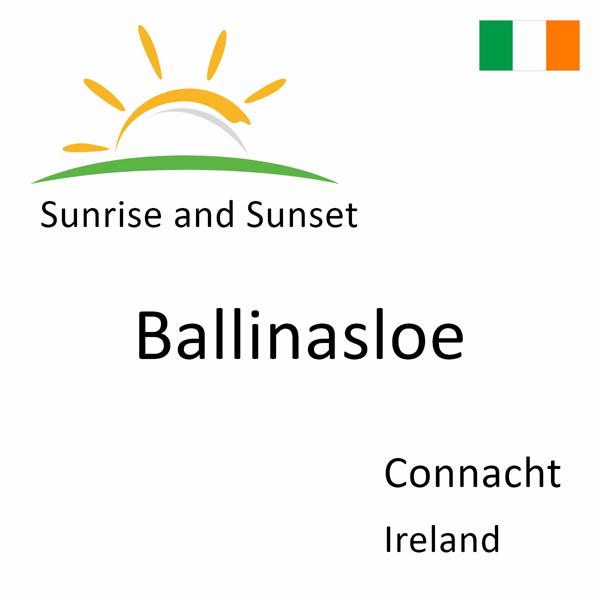 Sunrise and sunset times for Ballinasloe, Connacht, Ireland