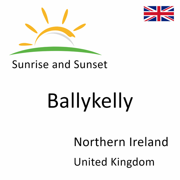 Sunrise and sunset times for Ballykelly, Northern Ireland, United Kingdom