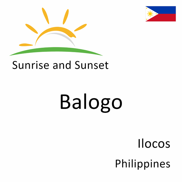 Sunrise and sunset times for Balogo, Ilocos, Philippines