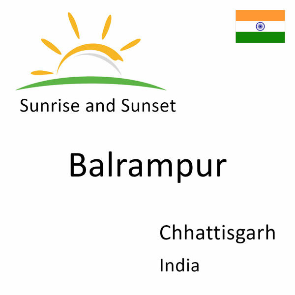 Sunrise and sunset times for Balrampur, Chhattisgarh, India