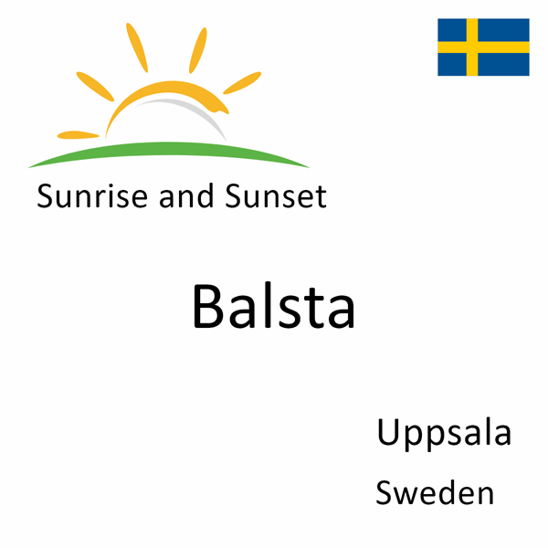 Sunrise and sunset times for Balsta, Uppsala, Sweden