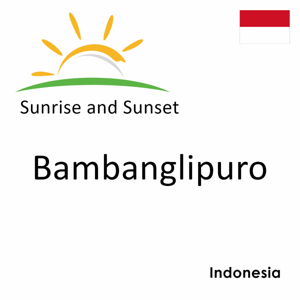 Sunrise and sunset times for Bambanglipuro, Indonesia