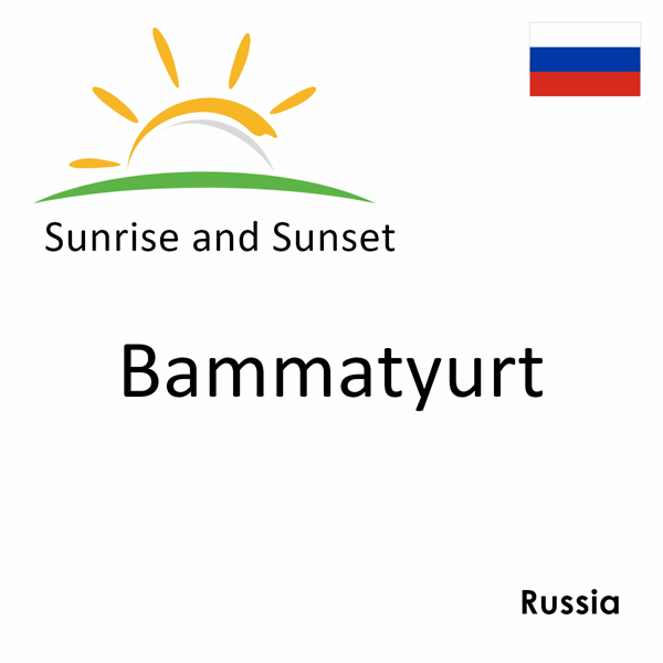 Sunrise and sunset times for Bammatyurt, Russia