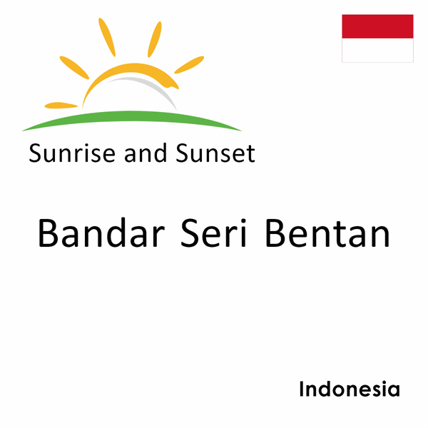 Sunrise and sunset times for Bandar Seri Bentan, Indonesia