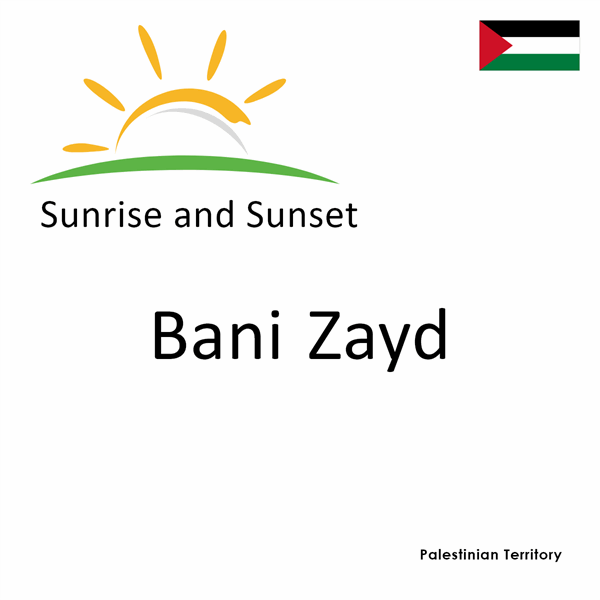 Sunrise and sunset times for Bani Zayd, Palestinian Territory