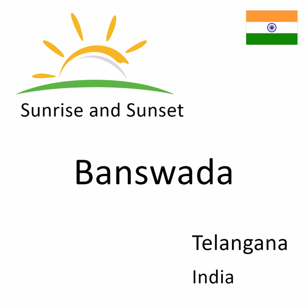 Sunrise and sunset times for Banswada, Telangana, India