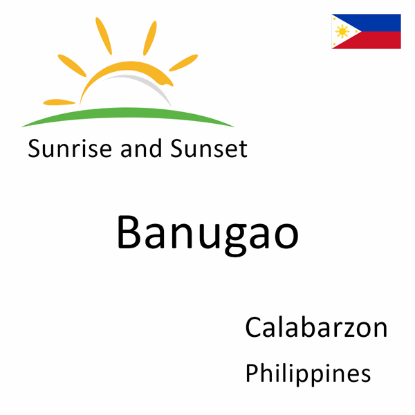 Sunrise and sunset times for Banugao, Calabarzon, Philippines