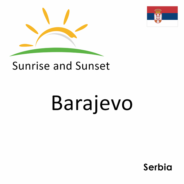 Sunrise and sunset times for Barajevo, Serbia