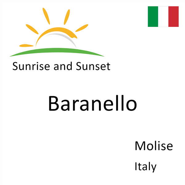 Sunrise and sunset times for Baranello, Molise, Italy