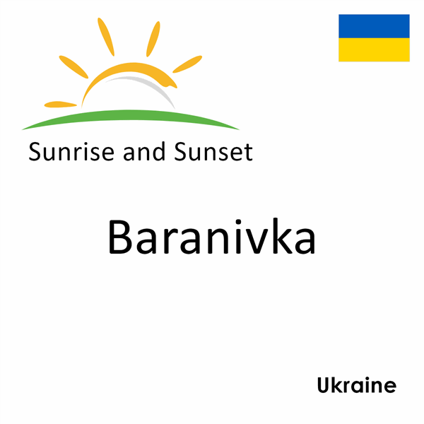 Sunrise and sunset times for Baranivka, Ukraine