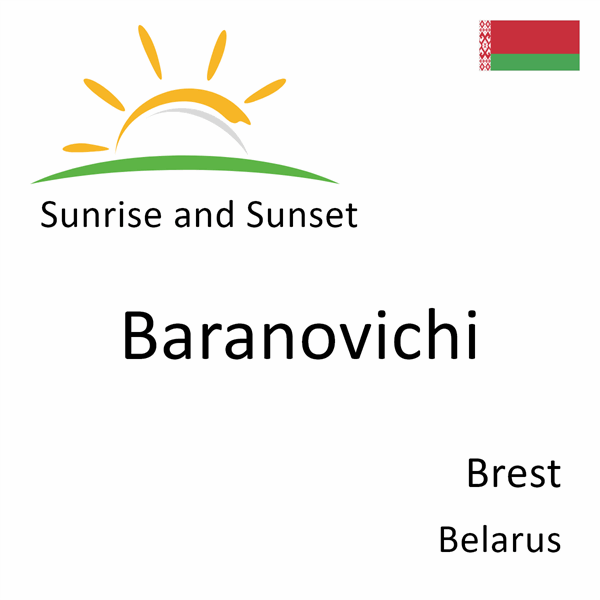 Sunrise and sunset times for Baranovichi, Brest, Belarus