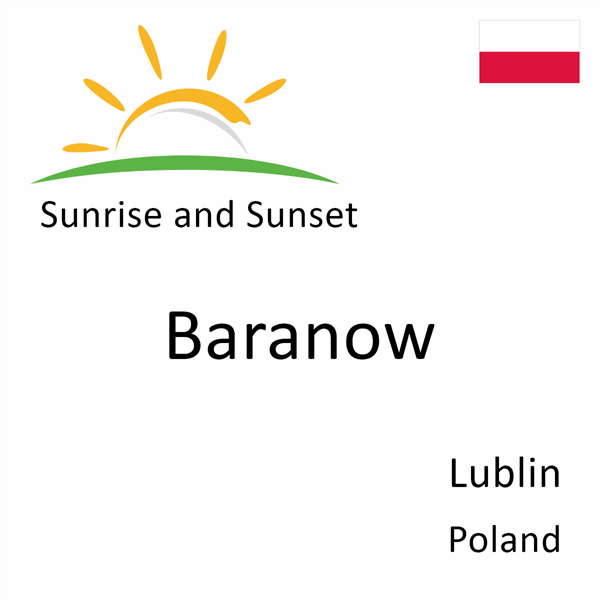 Sunrise and sunset times for Baranow, Lublin, Poland