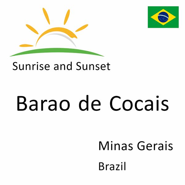 Sunrise and sunset times for Barao de Cocais, Minas Gerais, Brazil