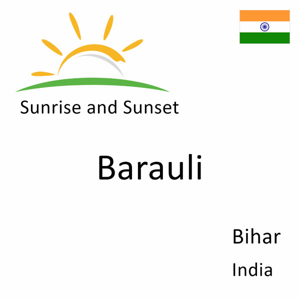 Sunrise and sunset times for Barauli, Bihar, India